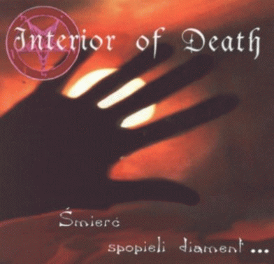 Interior Of Death : Śmierć Spopieli Diament...